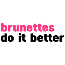 brunettes do it better DG0009SRCS