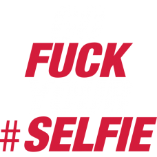 Fuck Your Selfie DG0011SLFI
