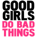 good girls do bad things DG0039SRCS