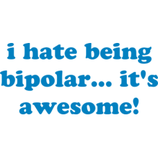 I hate being bipolar its awesome DG0049SRCS