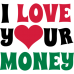 I love your money DG0053SXAL