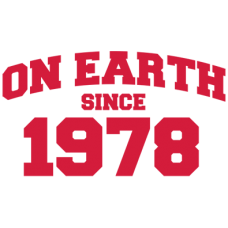On Earth Since 1978 DG0001BDAY